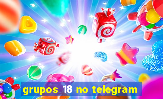 grupos 18 no telegram